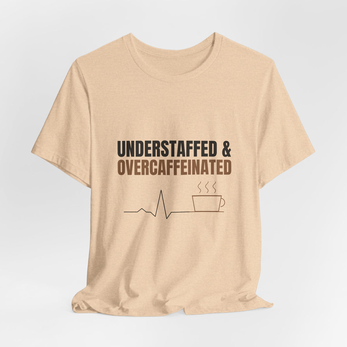 Understaffed & Overcaffeinated Tee