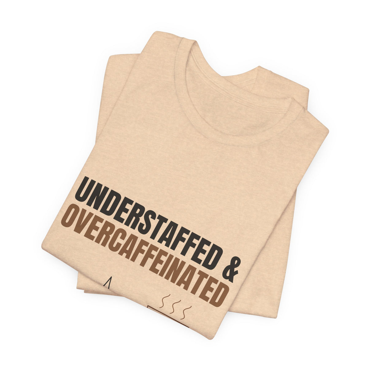 Understaffed & Overcaffeinated Tee