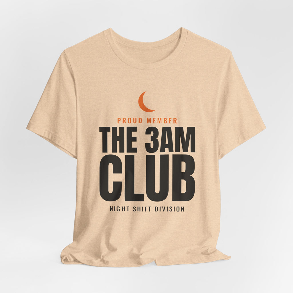 Proud Member The 3AM Club Night Shift Division Tee
