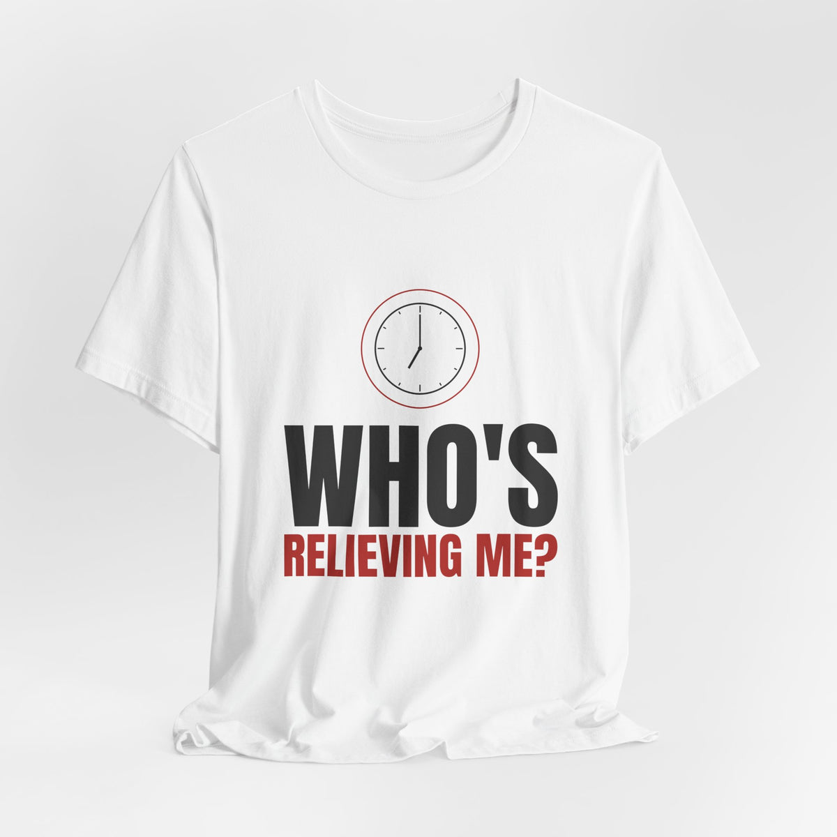 Who's Relieving Me? Nurse Tee