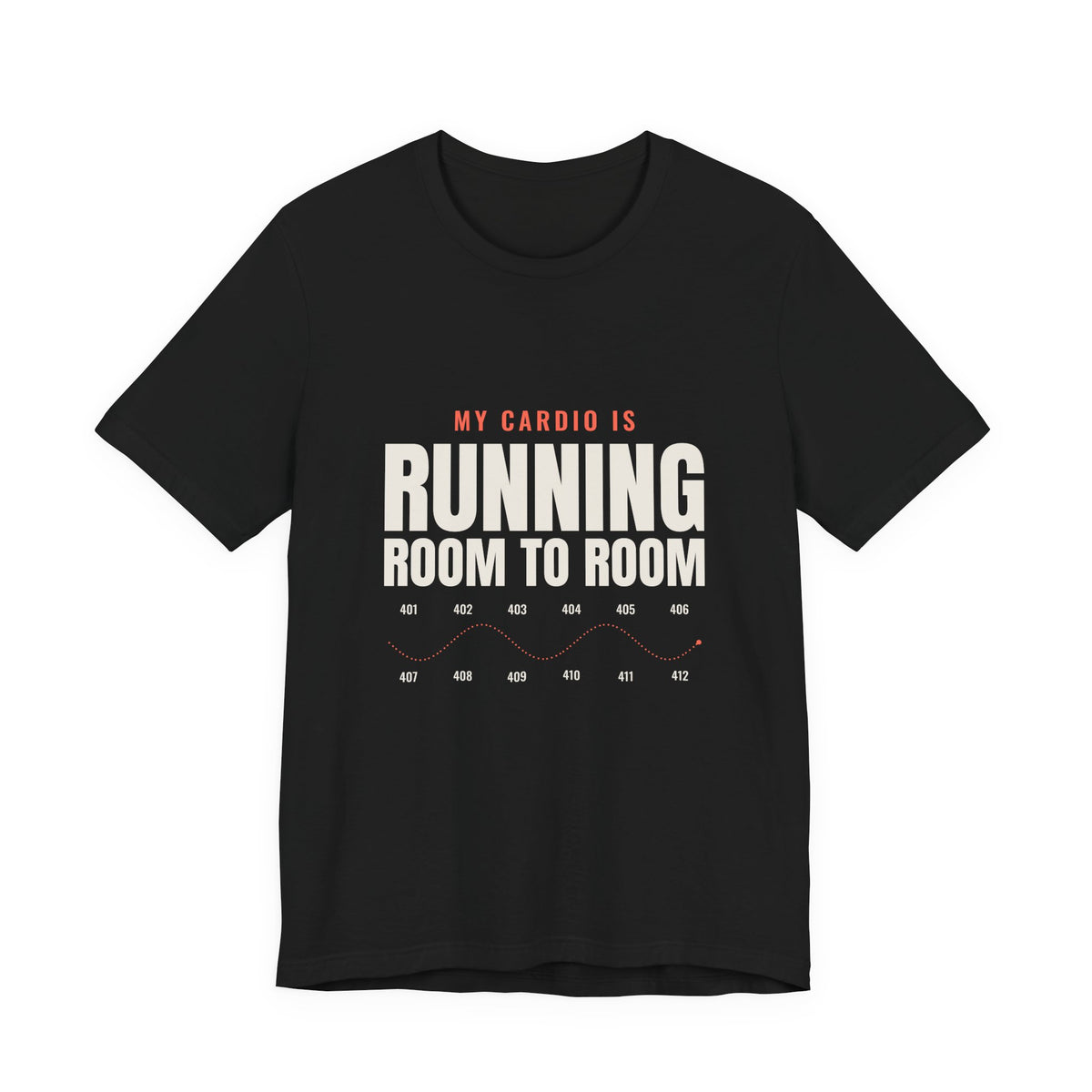 My Cardio Is Running Room to Room Nurse Tee