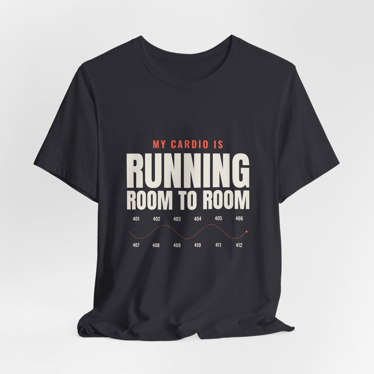My Cardio Is Running Room to Room Nurse Tee