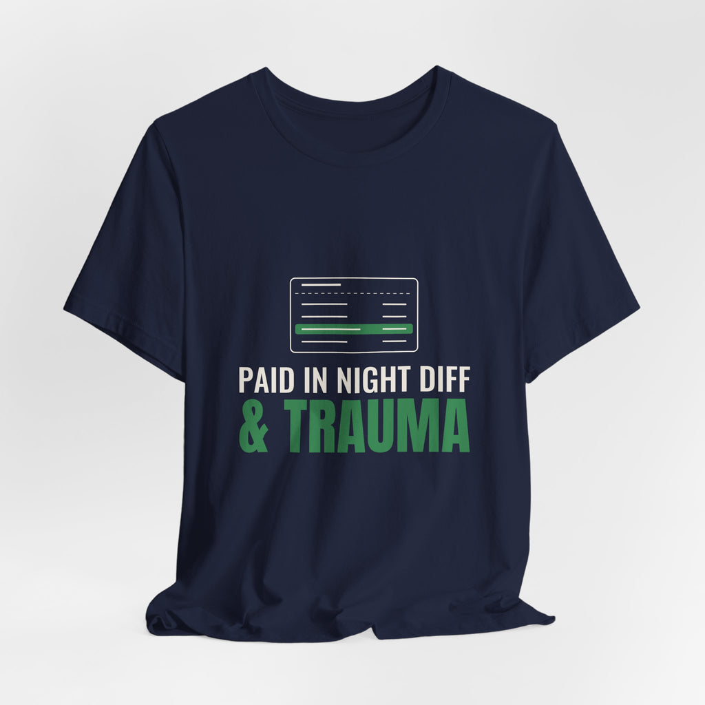 Paid in Night Diff & Trauma Tee