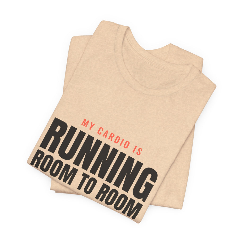 My Cardio Is Running Room to Room Nurse Tee